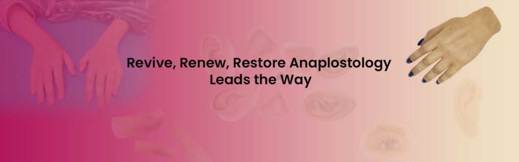 Anaplastology- The Intersection of Art and Science   Anaplastology is a medical field that can only be covered as a work of art. With delicate precision